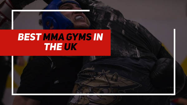 Best MMA Gyms in the UK