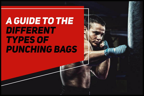 A Guide To The Different Types of Punching Bags