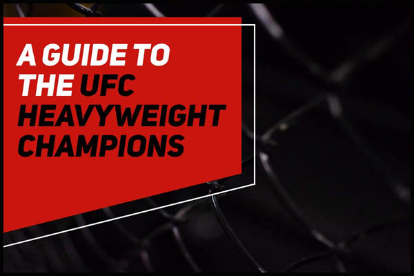 Guide to UFC Heavyweight Champions